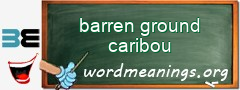 WordMeaning blackboard for barren ground caribou